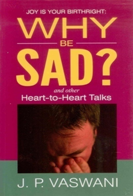 Why Be Sad?
