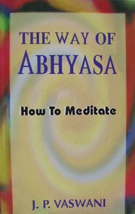The Way Of Abhyasa - How To Meditate