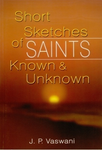 SHORT SKETCHES OF SAINTS KNOWN & UNKNOWN